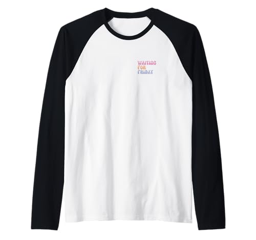 Funny Waiting for Friday für Damen und Herren Raglan Funny Waiting for Friday für Damen und Herren Raglan von funny Waiting for Friday für Damen und Herren