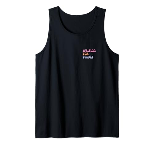Funny Waiting for Friday für Damen und Herren Tank Top Funny Waiting for Friday für Damen und Herren Tank Top von funny Waiting for Friday für Damen und Herren
