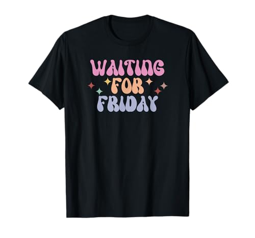 funny Waiting for Friday für Damen und Herren T-Shirt funny Waiting for Friday für Damen und Herren T-Shirt von funny Waiting for Friday für Damen und Herren