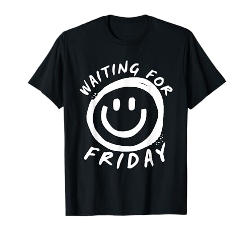 funny Waiting for Friday für Damen und Herren T-Shirt funny Waiting for Friday für Damen und Herren T-Shirt von funny Waiting for Friday für Damen und Herren