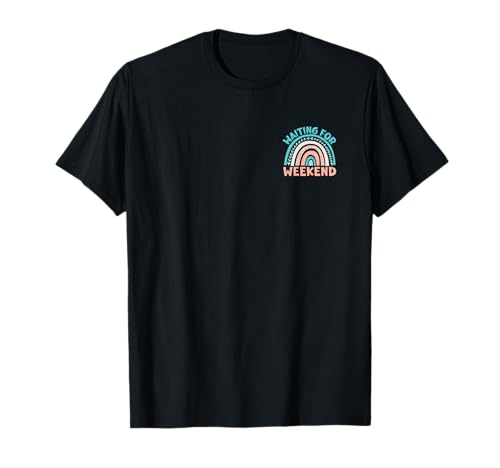 funny Waiting for Weekend für Damen und Herren T-Shirt funny Waiting for Weekend für Damen und Herren T-Shirt von funny Waiting for Weekend für Damen und Herren