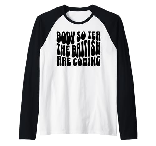 Body So Tea The British Are Coming Lustiger Y2K Girl Spruch Raglan von funny gen z gen alpha rizzler brainrot meme