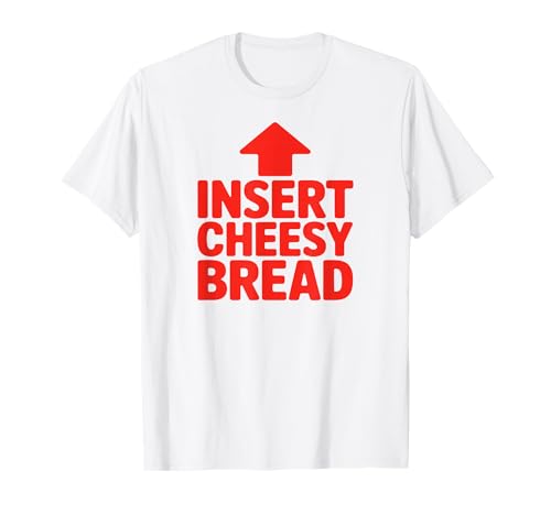 Lustiger Einsatz käsiges Brot Meme Humor Feinschmecker Männer Frauen T-Shirt Lustiger Einsatz käsiges Brot Meme Humor Feinschmecker Männer Frauen T-Shirt von funny insert cheesy bread meme tee