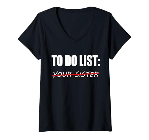 Damen to-Do-Liste Deine Schwester Lustiger Bester Freund T-Shirt mit V-Ausschnitt Damen to-Do-Liste Deine Schwester Lustiger Bester Freund T-Shirt mit V-Ausschnitt von funny naughty your sister jokes for best friends