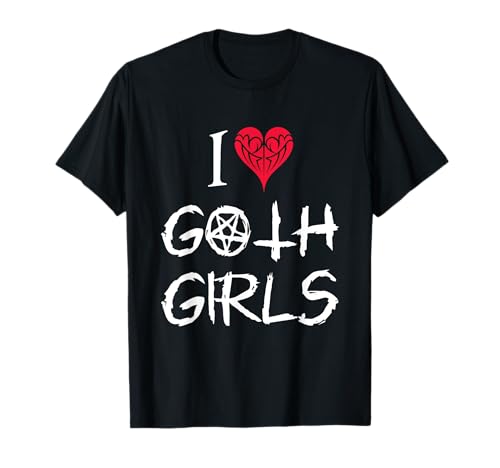 Ich Liebe Goth-Mädchen Lustige Gothic-Ästhetik T-Shirt Ich Liebe Goth-Mädchen Lustige Gothic-Ästhetik T-Shirt von funny quote I love goth girls