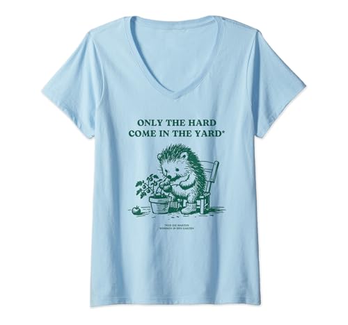 Damen Nur die Harten kommen in den Hof T-Shirt mit V-Ausschnitt Damen Nur die Harten kommen in den Hof T-Shirt mit V-Ausschnitt von funny quotes about gardening