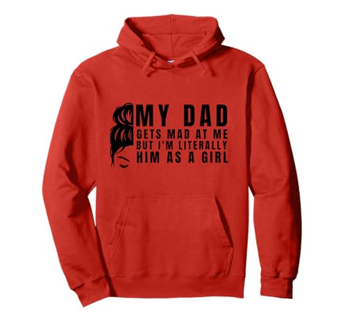 Damen Mein Vater ist sauer auf Mich, Aber ich Bin buchstäblich er als Mädchen Pullover Hoodie Damen Mein Vater ist sauer auf Mich, Aber ich Bin buchstäblich er als Mädchen Pullover Hoodie von funny saying men women tee