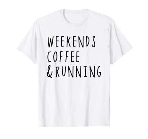 Am Wochenende: Kaffee und Laufen, lustige Laufliebhaber, Mama, Läuferin T-Shirt Am Wochenende: Kaffee und Laufen, lustige Laufliebhaber, Mama, Läuferin T-Shirt von funny sayings Weekends Coffee and Running