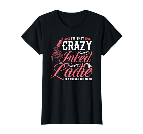 Crazy Inked Ladie Tattoo-Tinte für Damen T-Shirt Crazy Inked Ladie Tattoo-Tinte für Damen T-Shirt von funny tattoo gift for tattoo lover