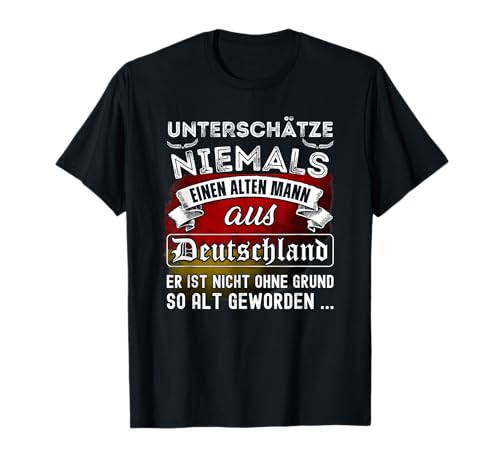 unterschätze niemals einen alten mann aus deutschland T-Shirt von funsayinggermanquotes huylustigeloverclubs