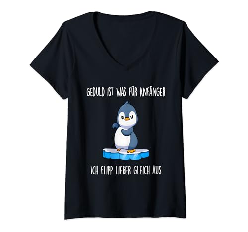 Damen geduld ist was für anfänger ich flipp lieber gleich aus T-Shirt mit V-Ausschnitt Damen geduld ist was für anfänger ich flipp lieber gleich aus T-Shirt mit V-Ausschnitt von geduld ist was für anfänger pinguin