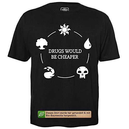 Drugs Would be Cheaper - Herren T-Shirt für Geeks mit Spruch Motiv aus Bio-Baumwolle Kurzarm Rundhals Ausschnitt, Größe L von getDigital