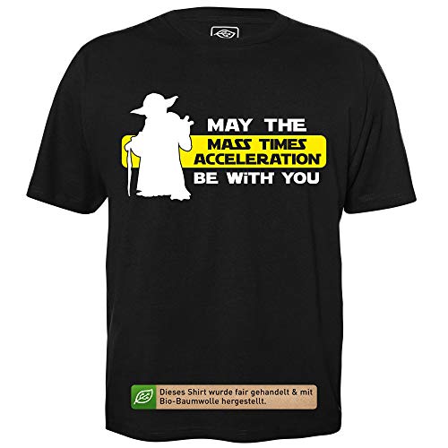 May The Mass Times Acceleration be with You - Herren T-Shirt für Geeks mit Spruch Motiv aus Bio-Baumwolle Kurzarm Rundhals Ausschnitt, Größe S von getDigital