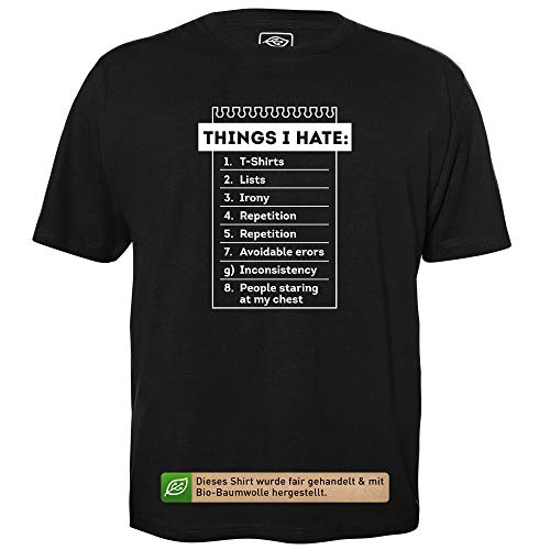 Things I Hate - Herren T-Shirt für Geeks mit Spruch Motiv aus Bio-Baumwolle Kurzarm Rundhals Ausschnitt, Größe L von getDigital