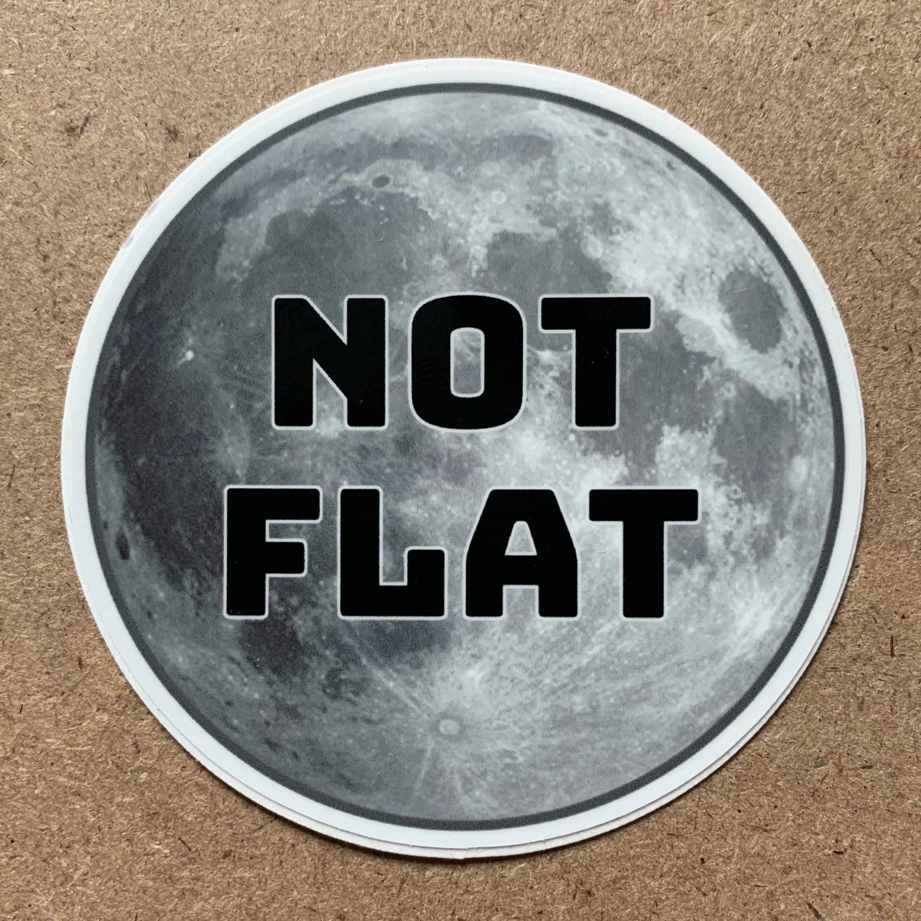 Not Flat - Anti-Flat Earth Snarky Pro-Science Vinyl Sticker von greennerddesigns