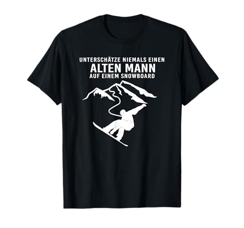 unterschätze niemals einen alten mann auf einem snowboard T-Shirt unterschätze niemals einen alten mann auf einem snowboard T-Shirt von große leidenschaft fürs skifahren