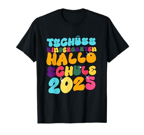 Kinder tschüss Kindergarten Hallo Schule 2025 Kita abgänger T-Shirt Kinder tschüss Kindergarten Hallo Schule 2025 Kita abgänger T-Shirt von hallo schule 2025