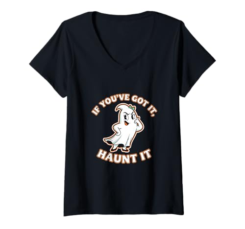 Damen Wenn du es hast, Haunt It Ghost T-Shirt mit V-Ausschnitt Damen Wenn du es hast, Haunt It Ghost T-Shirt mit V-Ausschnitt von halloween humor sassy ghost haunt vibe spooky