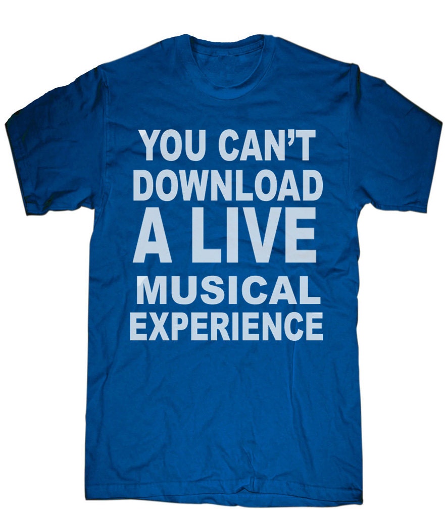 Herren Unisex T-Shirt - Du Kannst Kein Live Musikerlebnis Herunterladen Größen Sm Med Lg Xl Xxl 3Xl, 4Xl, 5Xl von handjobdesign