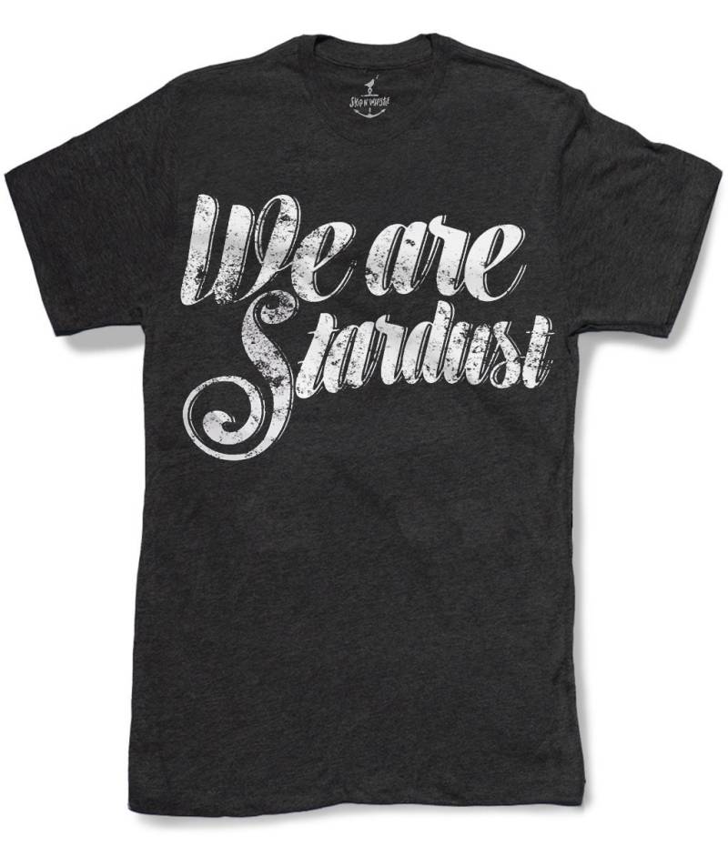We Are Stardust Herren T-Shirt 8 Farbvarianten Größen Sm Med Lg Xl Xxl Skip N Whistle von handjobdesign