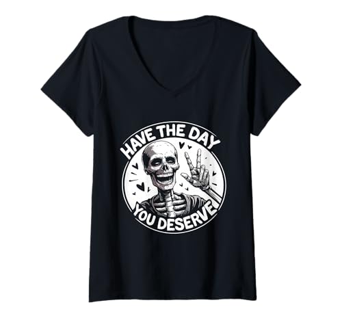 Damen Lustiger Totenkopf-Spruch, Gothic-Totenkopf-Humor, dunkler Humor T-Shirt mit V-Ausschnitt Damen Lustiger Totenkopf-Spruch, Gothic-Totenkopf-Humor, dunkler Humor T-Shirt mit V-Ausschnitt von have the day you deserve LLC