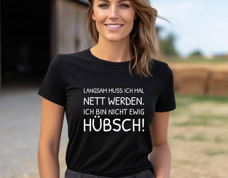 Damen T-Shirt Mit Dem Spruch "Langsam Muss Ich Mal Nett Werden. Ich Bin Nicht Ewig Hübsch" - Lustiges Geschenk Muttertag von helenarauschdesign