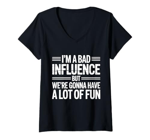 Damen i'm a Bad Influence But We're Gonna Have a Lot of Fun T-Shirt mit V-Ausschnitt Damen i'm a Bad Influence But We're Gonna Have a Lot of Fun T-Shirt mit V-Ausschnitt von i'm a Bad Influence But We're Gonna Have a Lot Fun