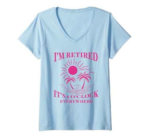 Damen Ich bin im Ruhestand, es ist überall 5 Uhr Ruheständler T-Shirt mit V-Ausschnitt von i'm retired it's 5 o'clock everywhere Retirement