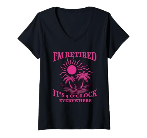 Damen Lustiger Rentner, ich bin im Ruhestand, es ist 5 Uhr T-Shirt mit V-Ausschnitt von i'm retired it's 5 o'clock everywhere Retirement