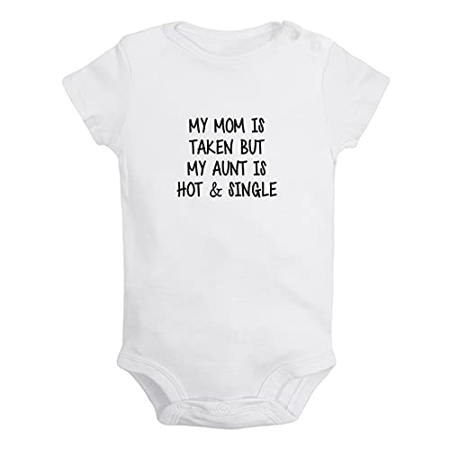 My Mom Is Taken But My Aunt Is Hot And Single Lustige Strampler, neugeborene Baby bodys, Säugling Overalls, 0-24 Monate Kinder-Outfits, Kleinkind-Kleidung von iDzn