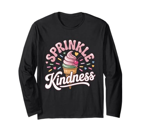 Sprinkle Kindness Eiscreme Lehrerin Sei nett Frauen Mädchen Langarmshirt Sprinkle Kindness Eiscreme Lehrerin Sei nett Frauen Mädchen Langarmshirt von ice cream Kindness Back to School Positivity Tees