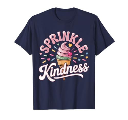 Sprinkle Kindness Eiscreme Lehrerin Sei nett Frauen Mädchen T-Shirt Sprinkle Kindness Eiscreme Lehrerin Sei nett Frauen Mädchen T-Shirt von ice cream Kindness Back to School Positivity Tees