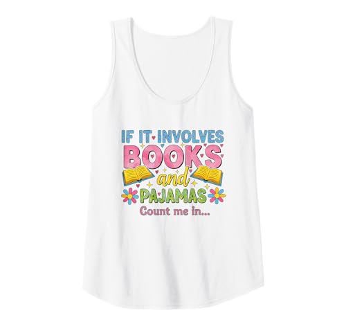 Damen if it Involves Books and Pajamas Count me in Tank Top von if it involves books ... Funny Saying