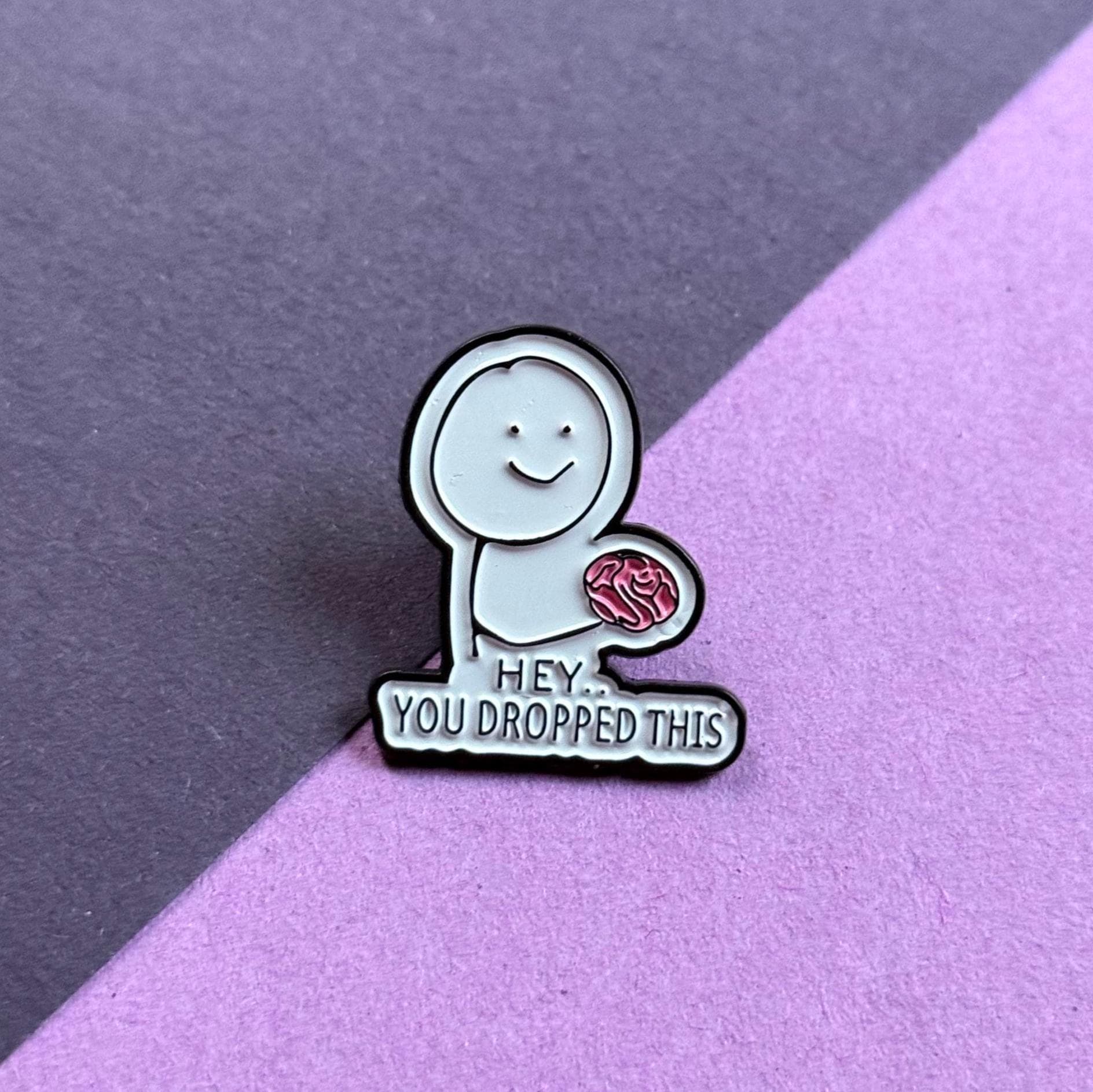 Hey, You Dropped This Enamel Pin - Funny Meme | Cute Brain Mental Health Humor Jacket, Backpack, Gift Idea von illeux