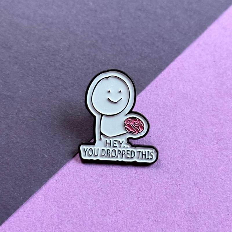 Hey, You Dropped This Enamel Pin - Funny Meme | Cute Brain Mental Health Humor Jacket, Backpack, Gift Idea von illeux
