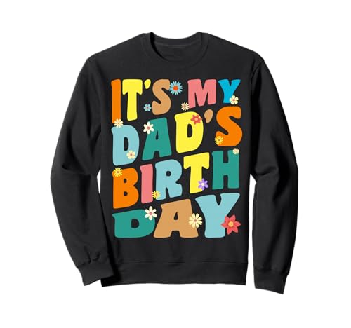 Es ist der Geburtstag meines Vaters, Retro-Vintage-Look, Damen, Herren, Kinder Sweatshirt von its my dad's birthday Shirts