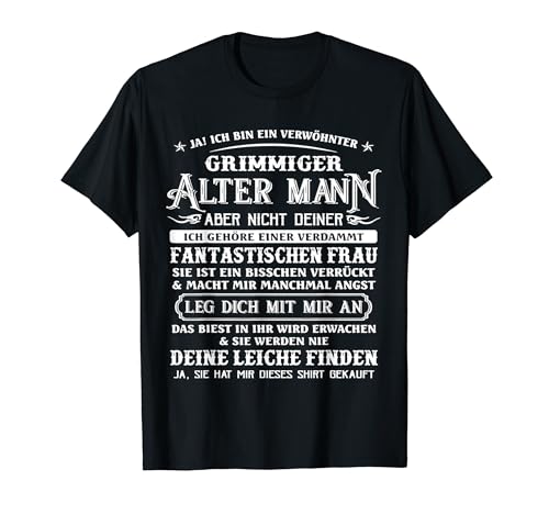 ja ich bin ein verwöhnter grimmiger alter mann T-Shirt ja ich bin ein verwöhnter grimmiger alter mann T-Shirt von ja ich bin ein verwöhnter grimmiger alter mann