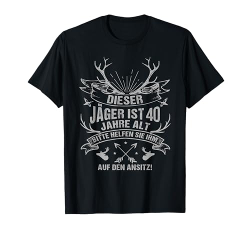 Jäger 40. Geburtstag Jagen Jagd Geschenk Herren Männer T-Shirt Jäger 40. Geburtstag Jagen Jagd Geschenk Herren Männer T-Shirt von jäger, jagdhund & jagdsport Geschenke