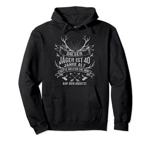 Jäger 40. Geburtstag Jagen Jagd Geschenk Herren Männer Pullover Hoodie Jäger 40. Geburtstag Jagen Jagd Geschenk Herren Männer Pullover Hoodie von jäger, jagdhund & jagdsport Geschenke
