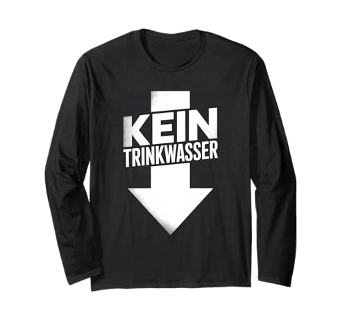 kein trinkwasser Spruch lustig männer Design Langarmshirt kein trinkwasser Spruch lustig männer Design Langarmshirt von kein trinkwasser lustig spruch design