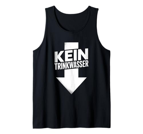 kein trinkwasser Spruch lustig männer Design Tank Top von kein trinkwasser lustig spruch design