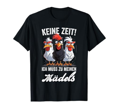 keine zeit ich muss zu meinen mädels T-Shirt keine zeit ich muss zu meinen mädels T-Shirt von keine zeit für andere dinge