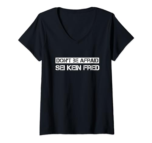 Damen Don't be afraid - Sei kein Fred T-Shirt mit V-Ausschnitt von klamottn