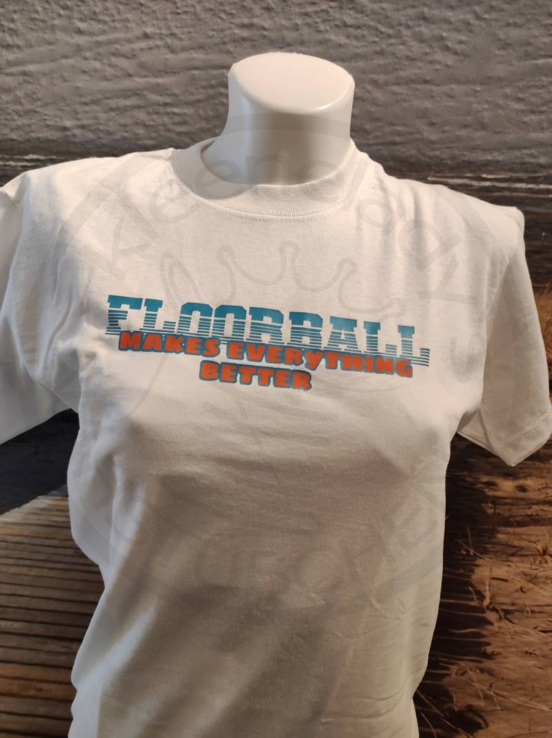 Shirt "Floorball Makes Everything Better", Größe S von kleeneladys
