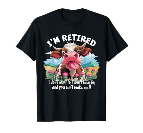 I'm Retired Funny Cow Happy Retirement Geschenke für Herren und Damen T-Shirt I'm Retired Funny Cow Happy Retirement Geschenke für Herren und Damen T-Shirt von last day of school teacher shirt Retirement 2025