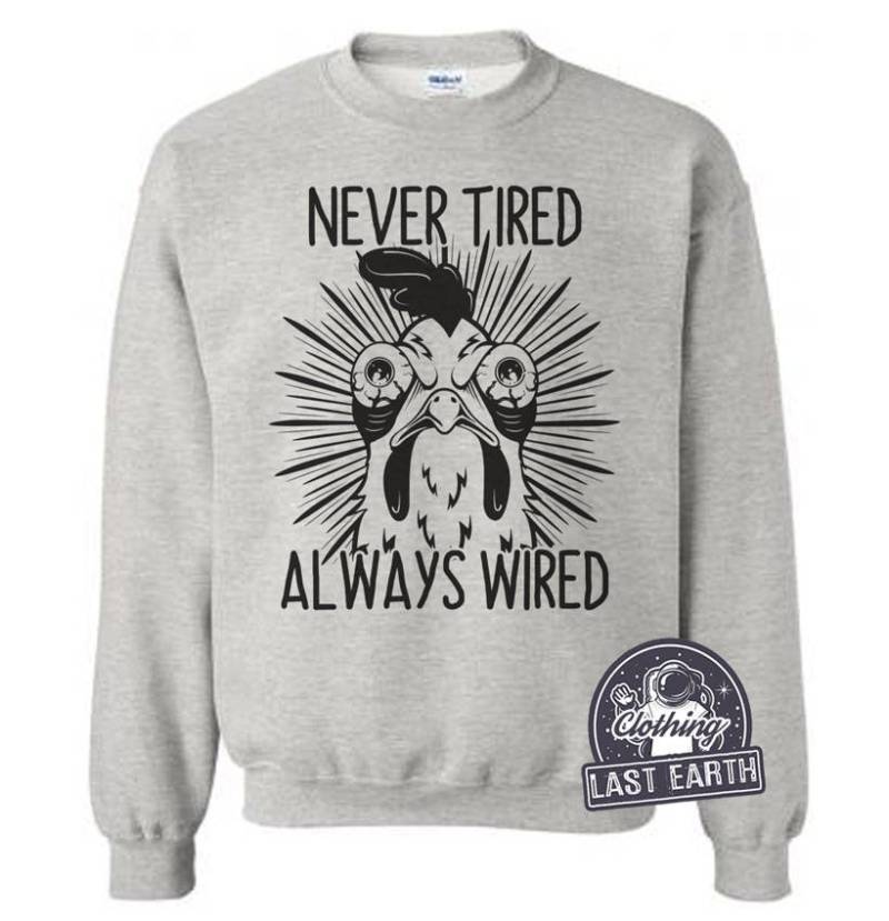 Nie Müde Immer Wired Huhn Pullover | Hahn-Shirt Kaffee Shirt Gamer-Shirt Lustige Warmer Fleece-Pullover Geschenk von lastearth