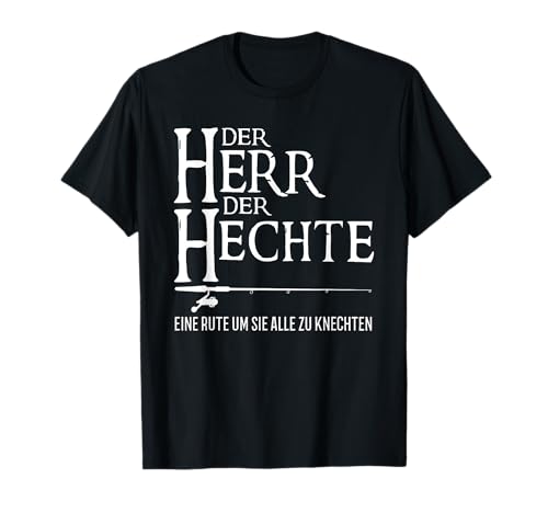 der herr der hechte eine rute um sie alle zu knechten T-Shirt der herr der hechte eine rute um sie alle zu knechten T-Shirt von liebe germanangelnclubs deutschfishinglover