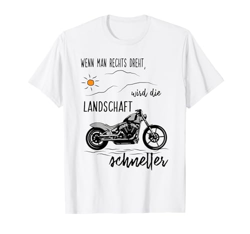 wenn man rechts dreht, wird die landschaft schneller T-Shirt von liebe germanbikerclubs deutschmotorradlovers