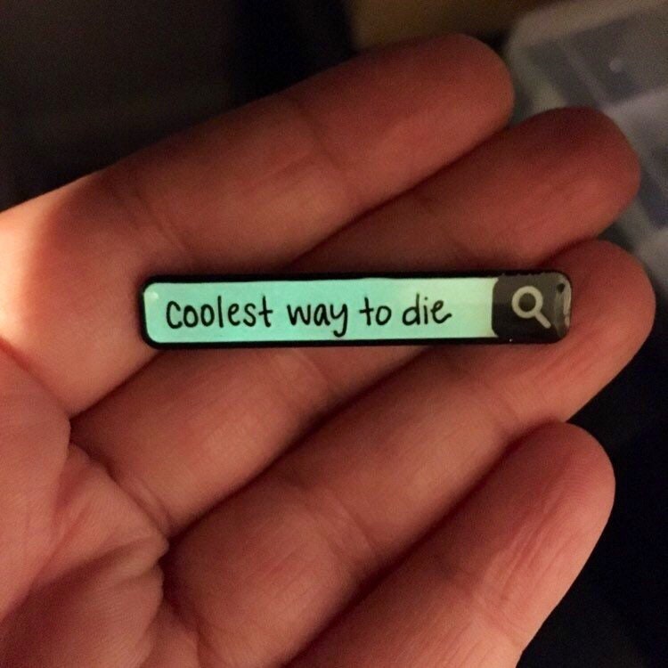 Coolest Way To Die - Soft Enamel Pin Glow in The Dark Epoxy Beschichtung Flair Suchleiste Googlen Coolest Way To Die - Soft Enamel Pin Glow in The Dark Epoxy Beschichtung Flair Suchleiste Googlen von lilboatboutique