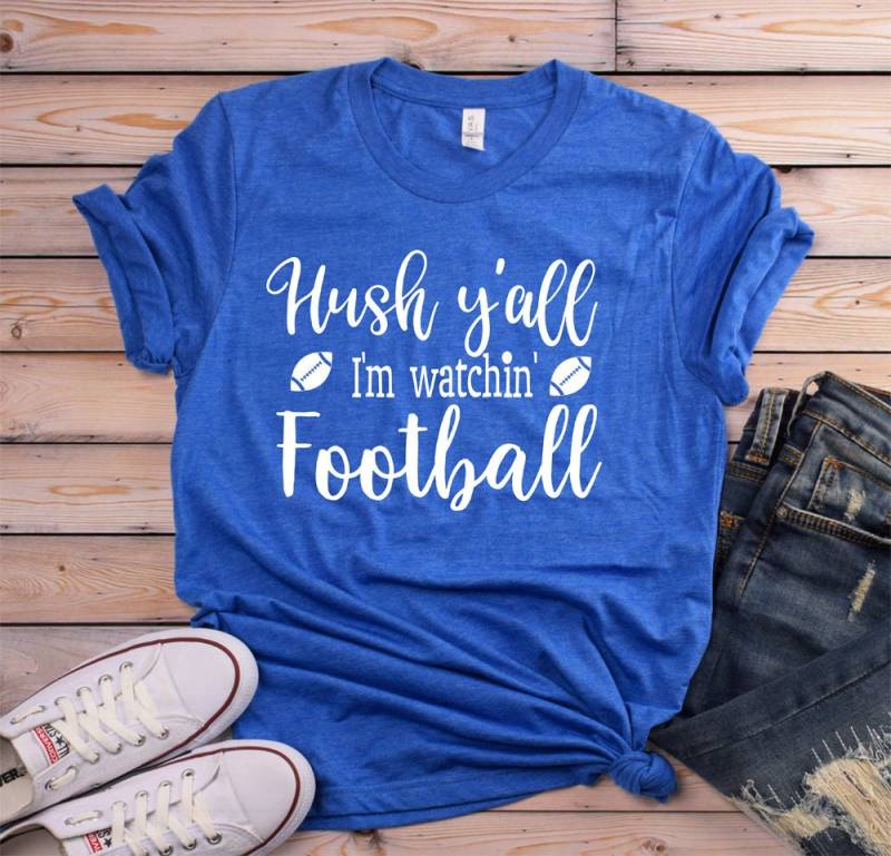 Hush Y'all I'm Watching Football Shirt - Süßes Fußball Für Sie Custom Mädchen, Die Liebt von lovemighty